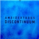 Ambidextrous - Discontinuum